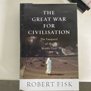 The Great War for Civilization EUC Hardback book by Robert Fisk